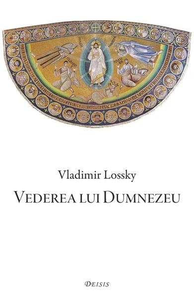 Vederea lui Dumnezeu - Paperback brosat - Deisis