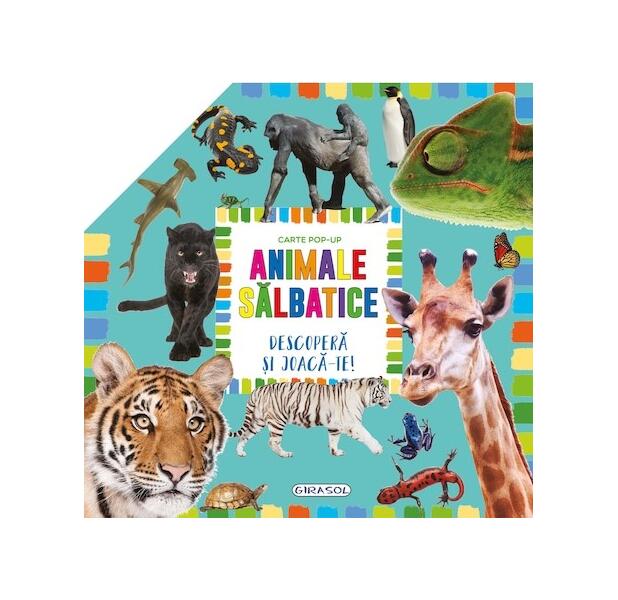 Animale sălbatice. Carte pop-up. Descoperă și joacă-te! - Girasol