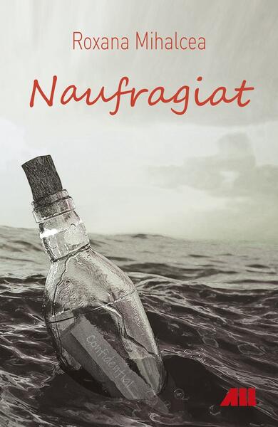 Naufragiat - Roxana Mihalcea - All