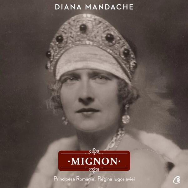 Mignon - Diana Mandache - Curtea Veche