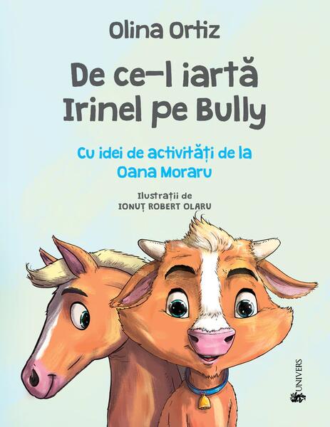 De ce-l iartă Irinel pe Bully - Olina Ortiz - Univers