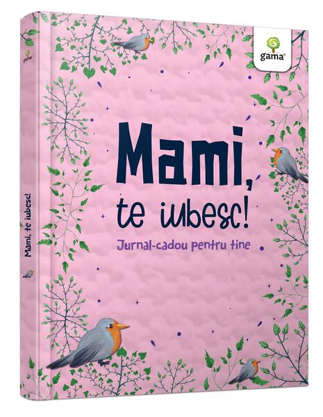 Mami, te iubesc! - Gama