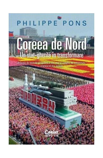 Coreea de Nord. Un stat-gherilă în transformare - Philippe Pons - Corint