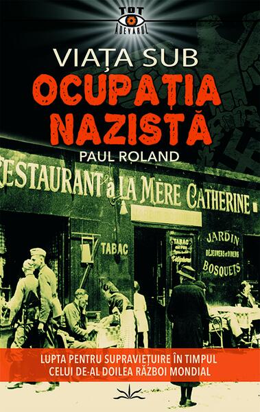 Viața sub Ocupația Nazistă - Paul Roland - Prestige