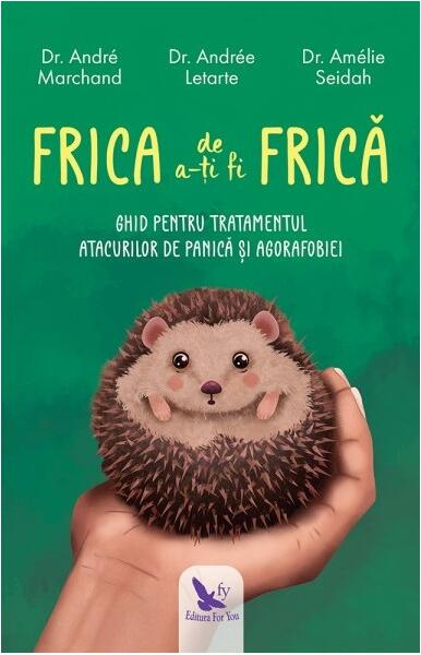 Frica de a-ți fi frică - Amélie Seidah, André Marchand, Andrée Letarte - For You