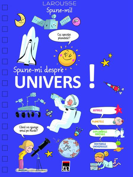 Spune-mi despre Univers! - Larousse - RAO