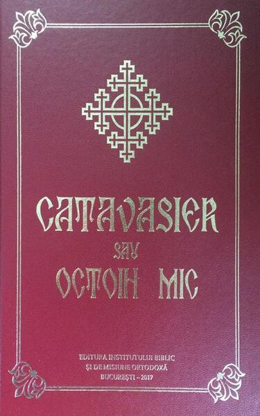 Catavasier sau Octoih mic - Institutului Biblic şi de Misiune Ortodoxă