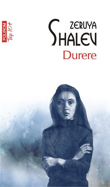 Durere - Zeruya Shalev - Polirom