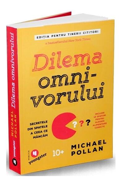 Dilema omnivorului pentru tinerii cititori. Secretele din spatele a ceea ce mâncăm - Michael Pollan - Publica