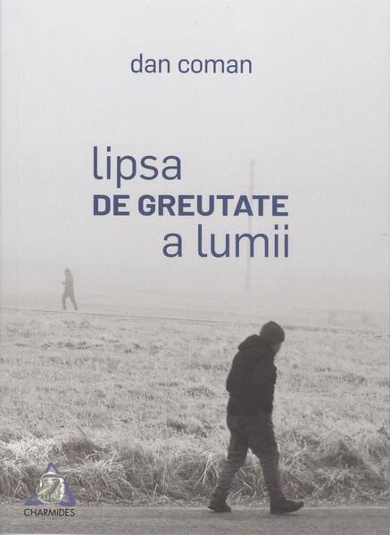 Lipsa de greutate a lumii - Paperback brosat - Charmides