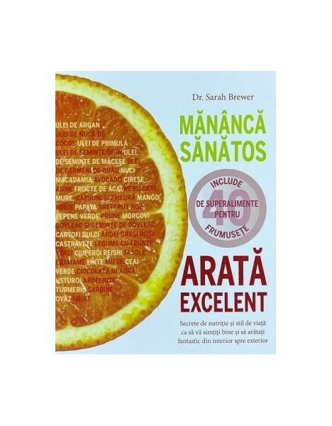 Mănâncă sănătos, arată excelent - Alias Publishing