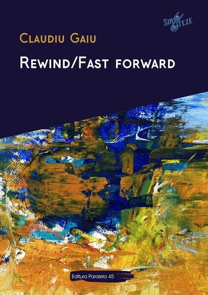 Rewind/Fast forward - Claudiu Gaiu - Paralela 45