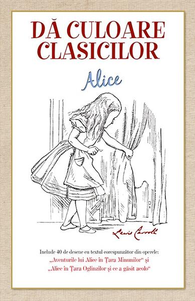 Dă culoare clasicilor - Aventurile lui Alice în Țara Minunilor - Lewis Carroll - RAO