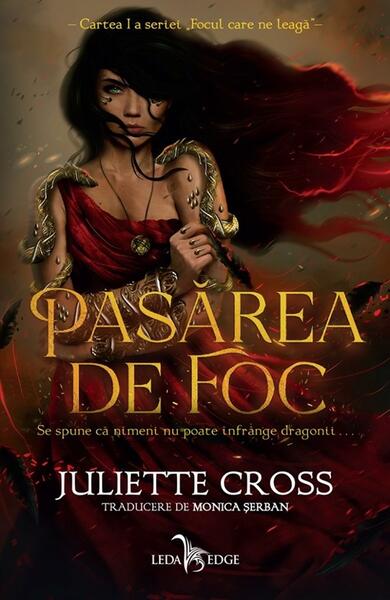 Pasărea de foc (Vol. 1) - Juliette Cross - Leda