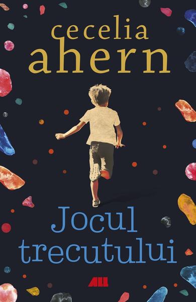 Jocul trecutului - Cecelia Ahern - All