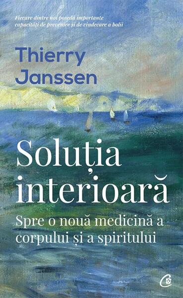 Soluţia interioară - Thierry Janssen - Curtea Veche
