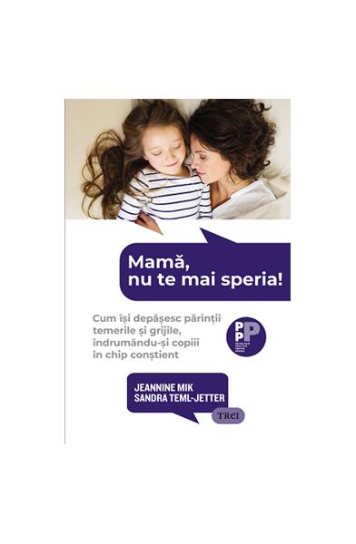 Mamă, nu te mai speria! - Jeannine Mik, Sandra Teml-Jetter - Trei