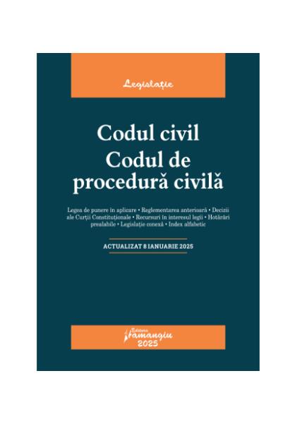 Codul civil. Codul de procedură civilă. Actualizat la 8 ianuarie 2025 - Hamangiu