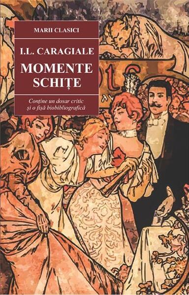 Momente • Schițe - Ion Luca Caragiale - Cartex