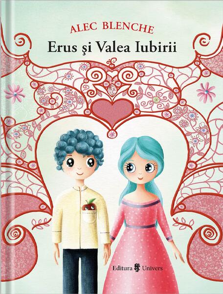 Erus și Valea Iubirii - Alec Blenche - Univers