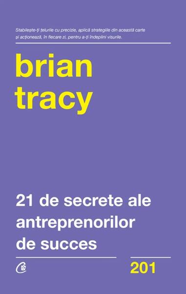 21 de secrete ale antreprenorilor de succes - Brian Tracy - Curtea Veche