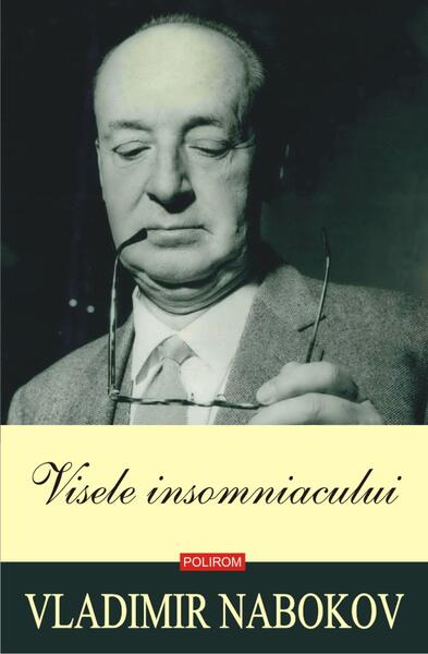 Visele insomniacului - Vladimir Nabokov - Polirom