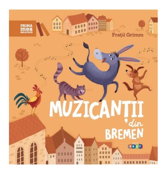 Muzicanții din Bremen - Fraţii Grimm - Prut