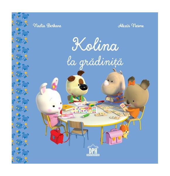 Kolina la gradinita - Hardcover - Nadia Berkane - Didactica Publishing House