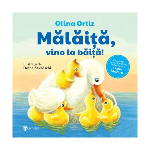 Mălăiță, vino la băiță - Olina Ortiz - Univers