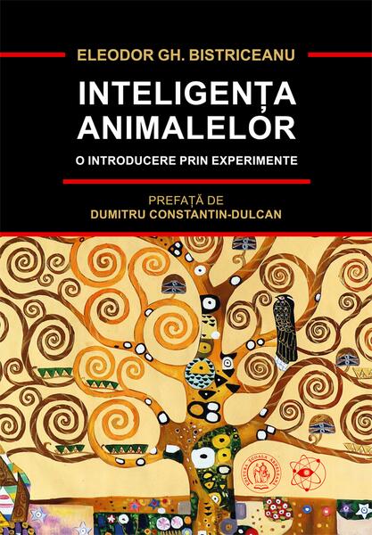 Inteligența animalelor. O introducere prin experimente - Eleodor Gh. Bistriceanu - Școala Ardeleană