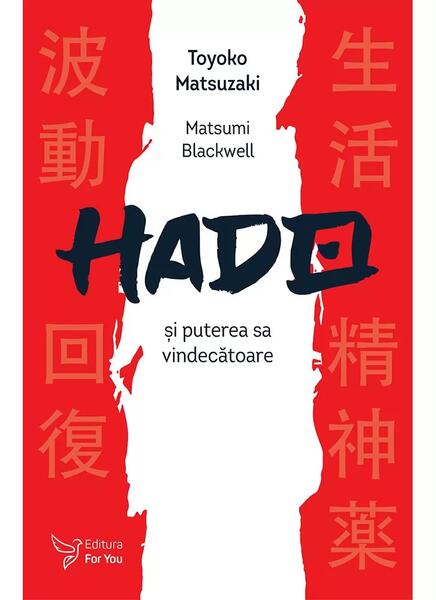 Hado și puterea sa vindecătoare - Toyoko Matsuzaki - For You