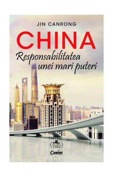 China. Responsabilitatea unei mari puteri - Jin Canrong - Corint