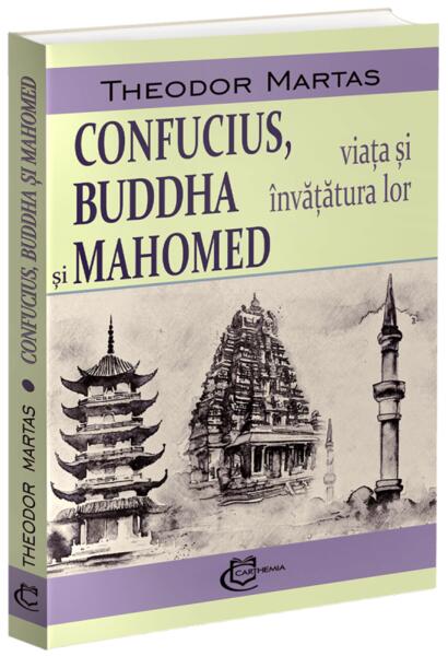 Confucius, Buddha și Mahomed - Paperback brosat - Carthemia