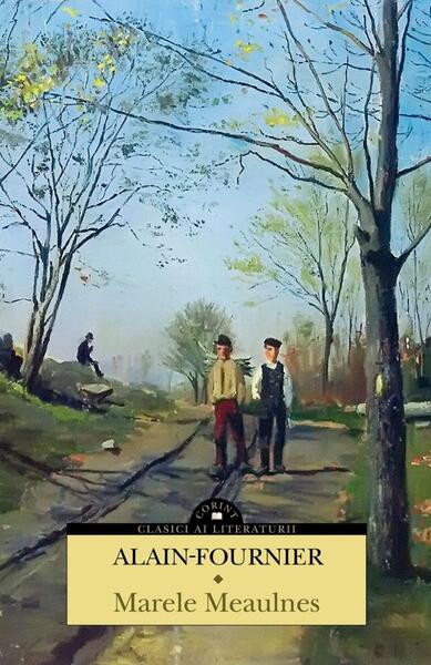 Marele Meaulnes - Alain Fournier - Corint