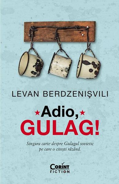 Adio, Gulag! - Levan Berdzenisvili - Corint