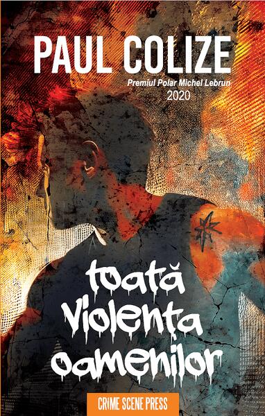 Toată violența oamenilor - Crime Scene Press