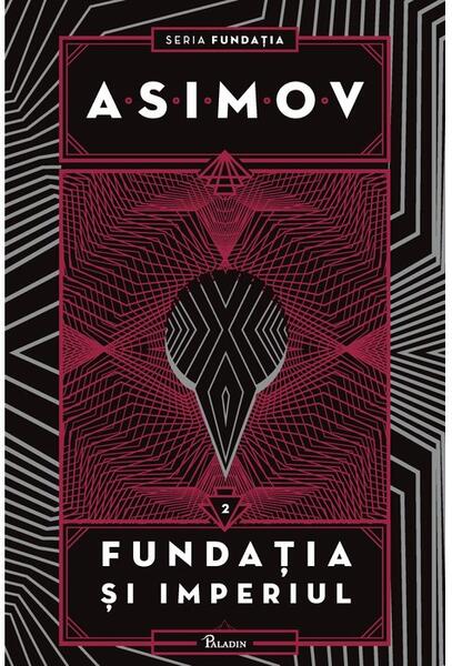 Fundaţia şi Imperiul. Seria Fundaţia (Vol. 2) - Isaac Asimov - Paladin