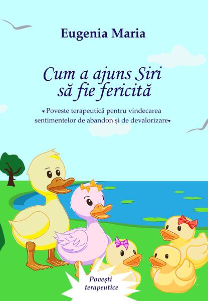 Cum a ajuns Siri să fie fericită - Paperback - Tana