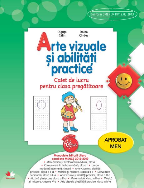 Arte vizuale și abilități practice. Caiet de lucru pentru clasa pregătitoare - Olguţa Călin, Doinea Cîndea - Litera
