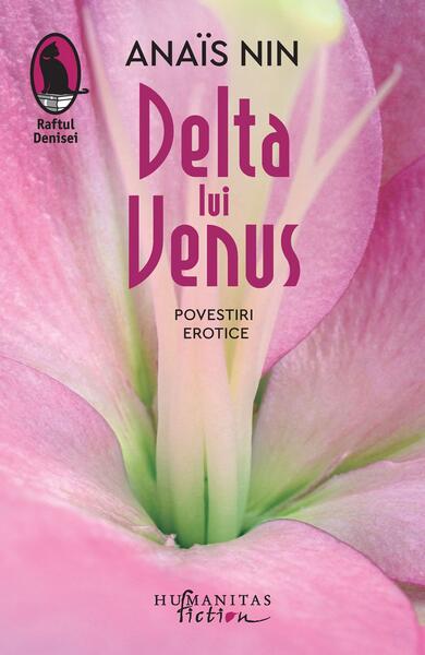 Delta lui Venus - Anaïs Nin - Humanitas Fiction