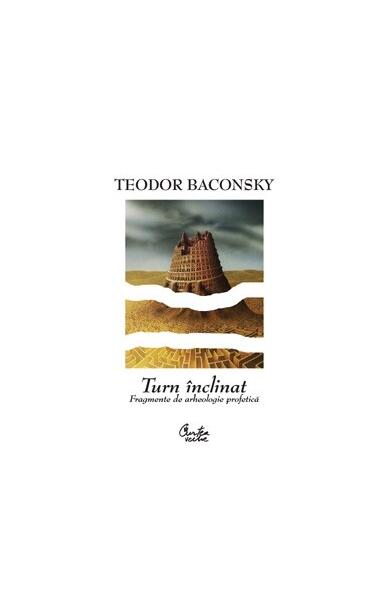 Turn înclinat - Teodor Baconschi - Curtea Veche
