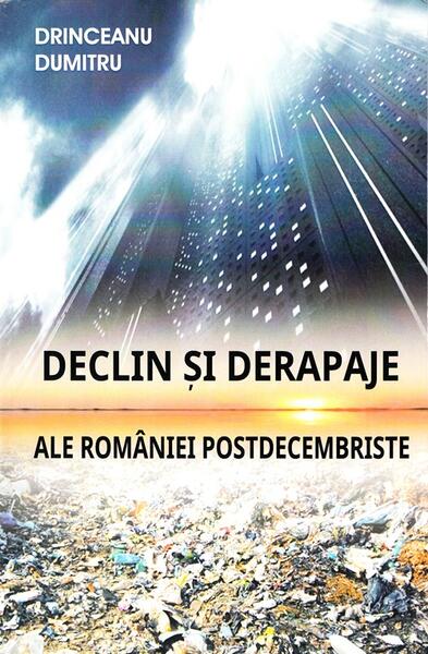 Declin și derapaje ale României postdecembriste - Dumitru Drinceanu - Antet Revolution