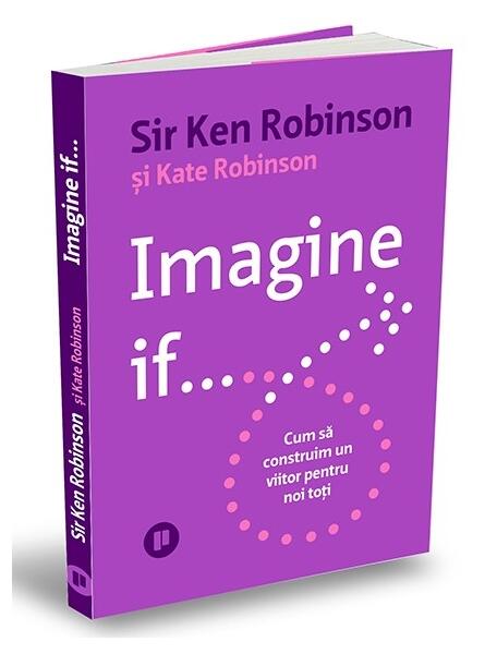Imagine if... - Sir Ken Robinson, Kate Robinson - Publica
