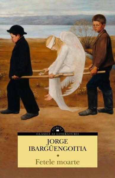 Fetele moarte - Jorge Ibargüengoitia - Corint