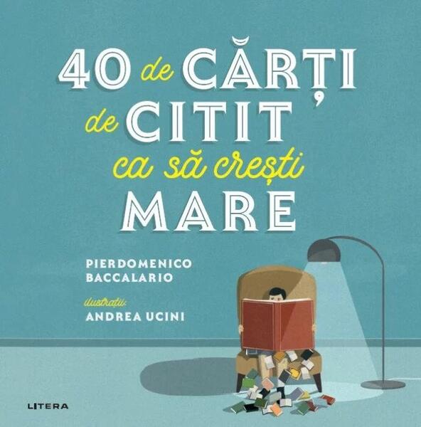 40 de cărți de citit ca să crești mare - Pierdomenico Baccalario - Litera