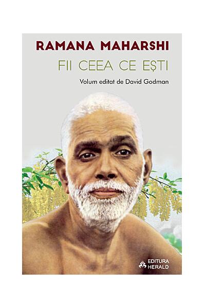 Fii ceea ce ești - Ramana Maharshi - Herald