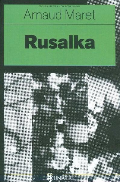Rusalka - Arnaud Maret - Univers