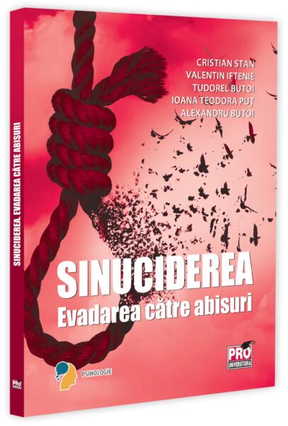 Sinuciderea. Evadarea către abisuri - Pro Universitaria