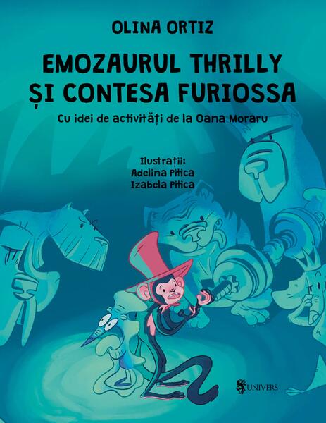 Emozaurul Thrilly și Contesa Furiossa - Olina Ortiz - Univers