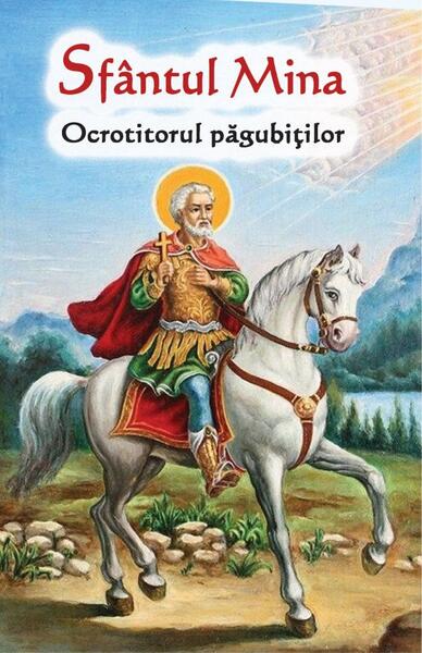 Sfântul Mina - Ocrotitorul păgubiților - Ortodoxia